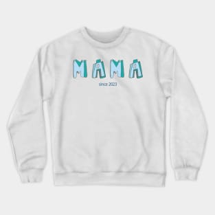 MAMA since 2023 Crewneck Sweatshirt